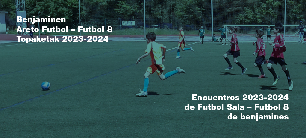 ENCUENTROS 2023-2024 DE FUTBOL SALA – FUTBOL 8 DE BENJAMINES
